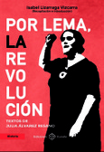 Portada de: Por lema, la revolución