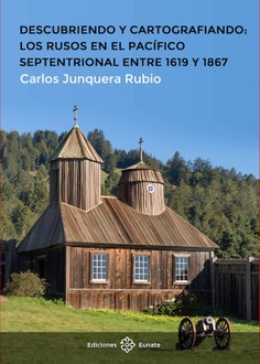 Descubriendo y cartografiando: los rusos en el Pacífico septentrional entre 1619 y 1867 Descubriendo y cartografiando: los rusos en el Pacífico septentrional entre 1619 y 1867