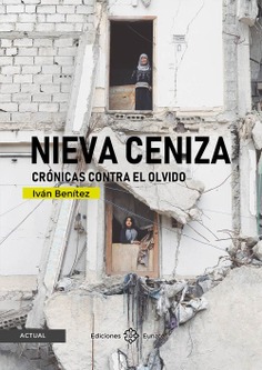 Nieva ceniza. Crónicas contra el olvido Nieva ceniza. Crónicas contra el olvido