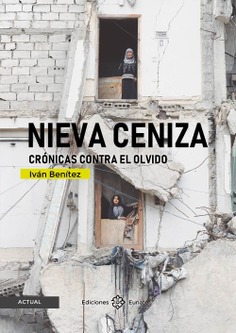 Nieva ceniza. Crónicas contra el olvido