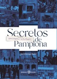 Secretos IMPRESCINDIBLES de Pamplona