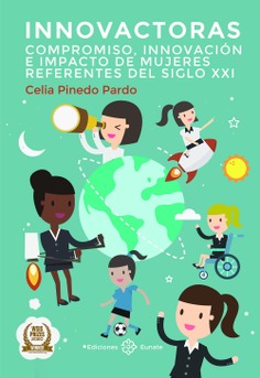 Innovactoras. Compromiso, innovación e impacto de mujeres referentes del siglo XXI
